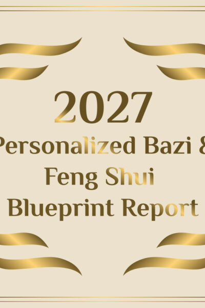 2027 Personalized Bazi & Feng Shui Report For Success